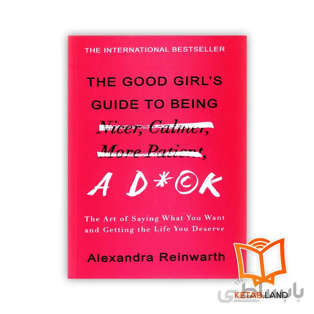 رمان The Good Girls Guide To Being A D*ck