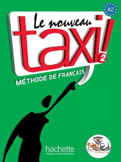 دانلود کتاب Le Nouveau Taxi A2 آموزش زبان فرانسه | استاد هاب