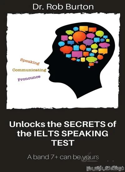 کتاب Unlocks the SECRETS of the IELTS Speaking Test A band 7+ can be yours