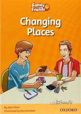 کتاب Family and Friends Readers 4 Changing Places