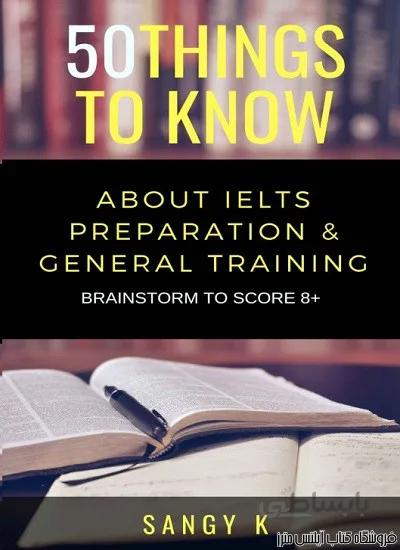 کتاب 50Things to Know About IELTS For General Training Module Brainstorm To Score 8