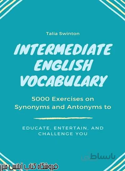 کتاب Intermediate English Vocabulary 5000 Exercises on Synonyms