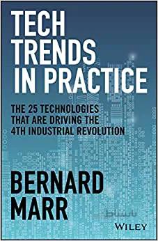 دانلود کتاب Tech Trends in Practice: The 25 Technologies that are Driving the 4th Industrial Revolution - Epub + Converted Pdf