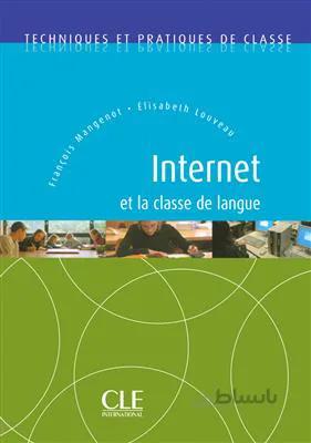 کتاب Internet et la classe de langue – Techniques et pratiques de classe