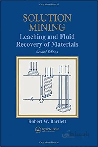 دانلود کتاب Solution mining : leaching and fluid recovery of materials (2nd Edition) [2013] - Original PDF