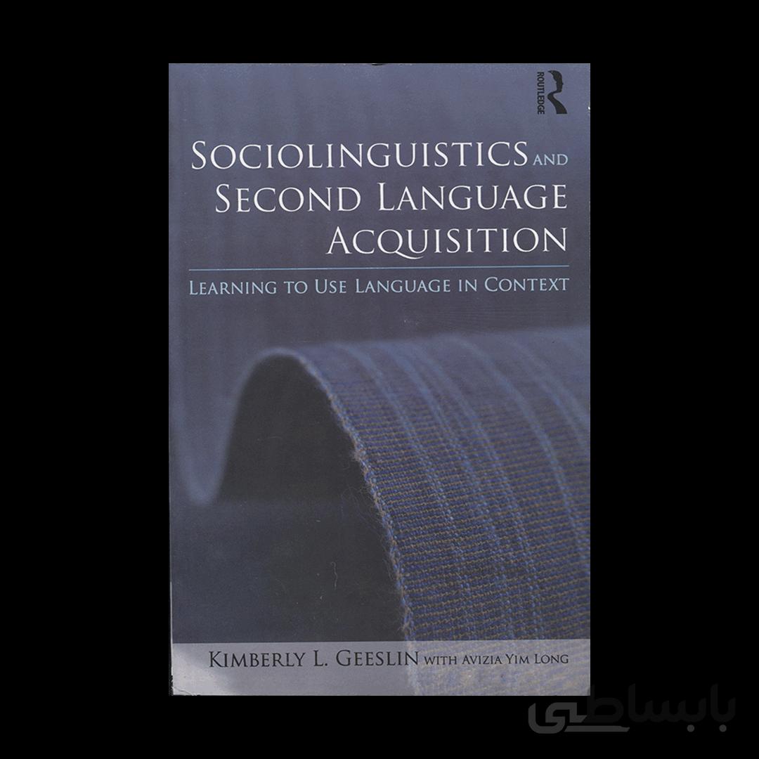 Sociolinguistics and Second Language Acquisition