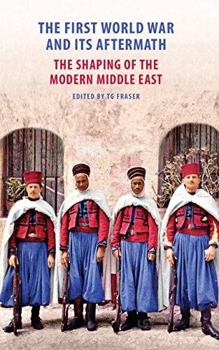 دانلود کتاب The First World War and Its Aftermath: The Shaping of the Middle East - Orginal Pdf