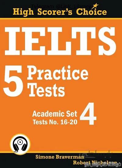 کتاب دانلود کتاب IELTS 5 Practice Tests, Academic Set 4 -Tests No. 16-20