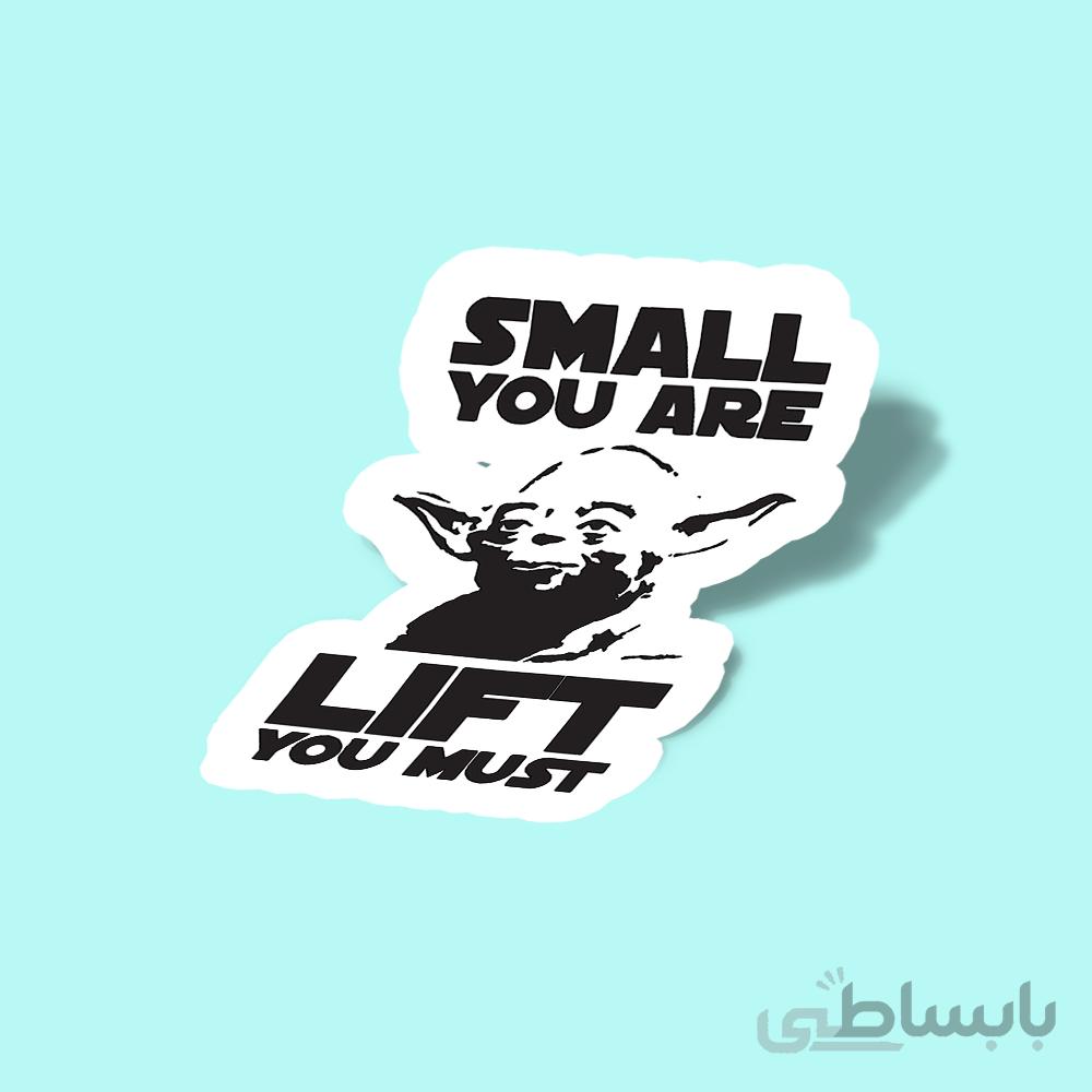 استیکر Small You Are, Lift You Must )Yoda)