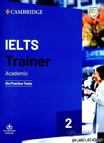 کتاب IELTS Trainer 2 Academic-Six Practice Tests