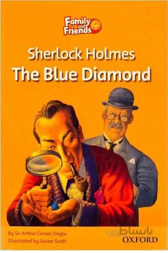 Family and Friends Readers 4 Sherlock Holmes The Blue Diamond ا Family and Friends Readers 4 Sherlock Holmes The Blue Diamond