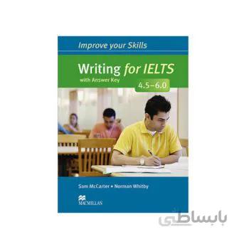 IMPROVE YOUR SKILLS :WRITNG FOR IELTS 4.5-6.0