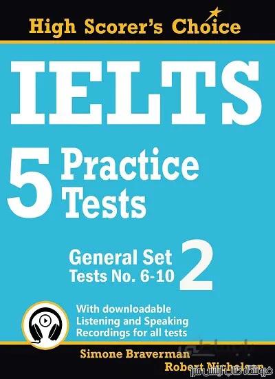 کتاب IELTS 5 Practice Tests General Set2 Tests No 6–10 High Scorer's