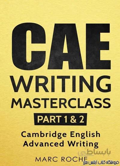 کتاب CAE Writing Masterclass (Parts 1 & 2) Cambridge English Advanced Writing