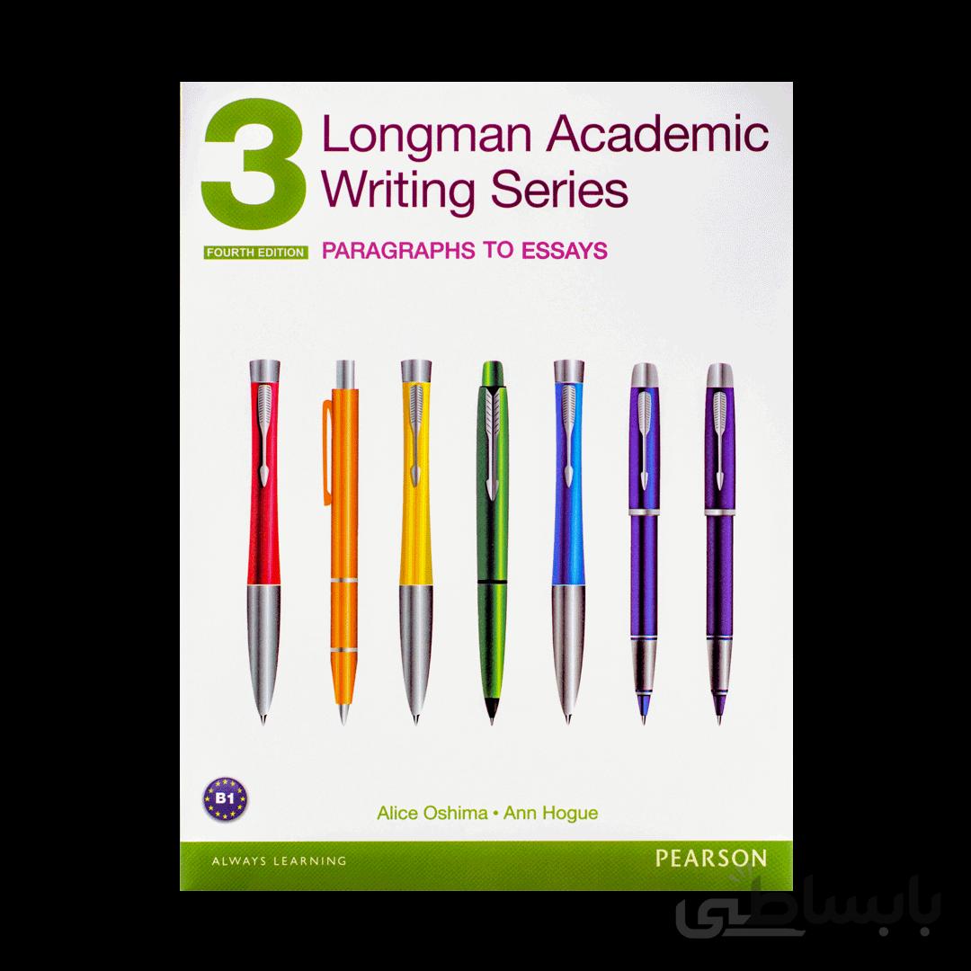 Longman Academic Writing Series 3 Paragraphs to Essays 4th Edition