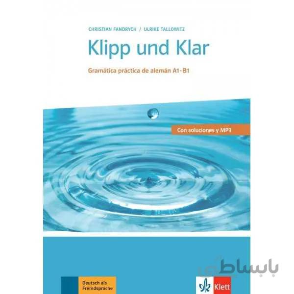Klipp Und Klar A1/B1 - Übungsgrammatik Grundstufe
