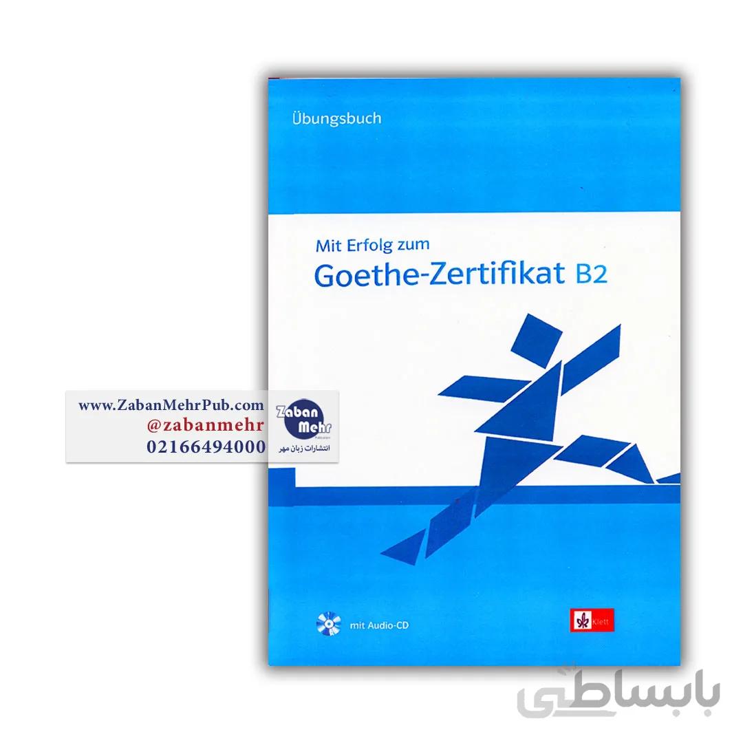 Mit Erfolg zum Goethe Zertifikat B2 Testbuch