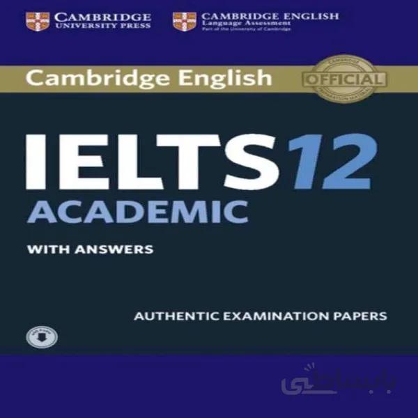 کتاب زبان کمبریج انگلیش آیلتس 12 آکادمیک ترینینگ Cambridge English IELTS 12 Academic Training