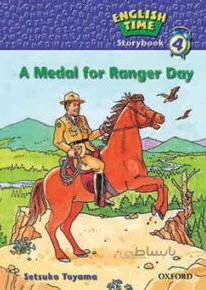 کتاب ENGILISH TIME 4 A MEDAL FOR RANGER DAY اثر SETSUKO TOYAMA انتشارات OXFORD