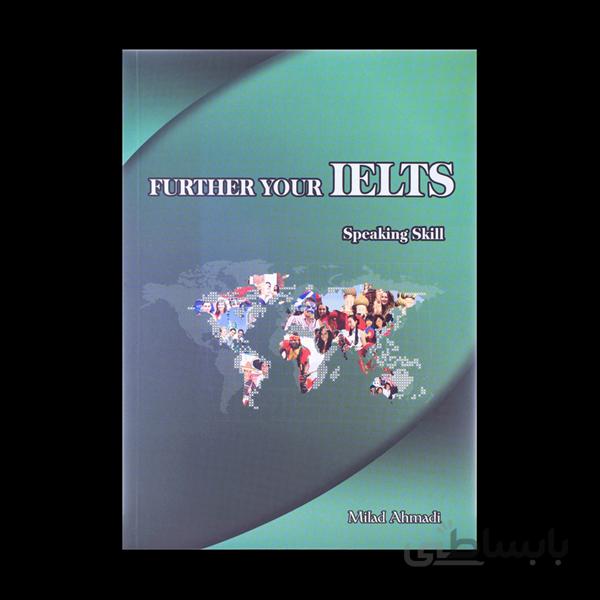 FURTHER YOUR IELTS SPEAKING SKILL