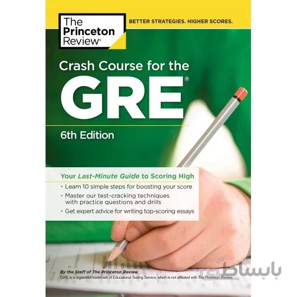 Crash Course for the GRE: Your Last-Minute Guide to Scoring High