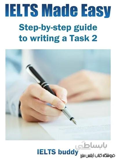 کتاب IELTS Made Easy-Guide to Writing Task 2