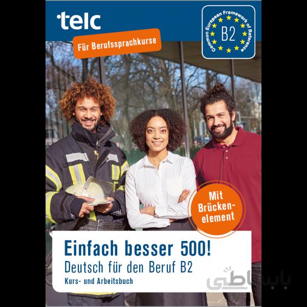 Einfach besser 500! Deutsch für den Beruf B2