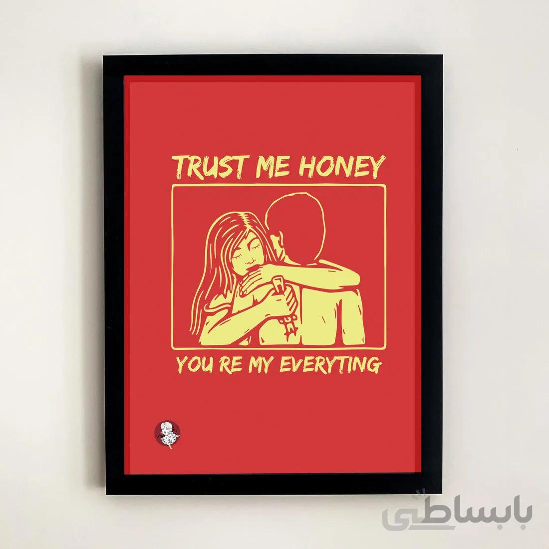 تابلو Trust Me Honey