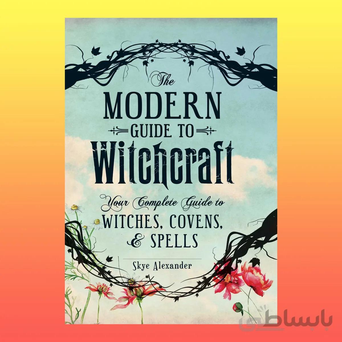 The Modern Guide to Witchcraft