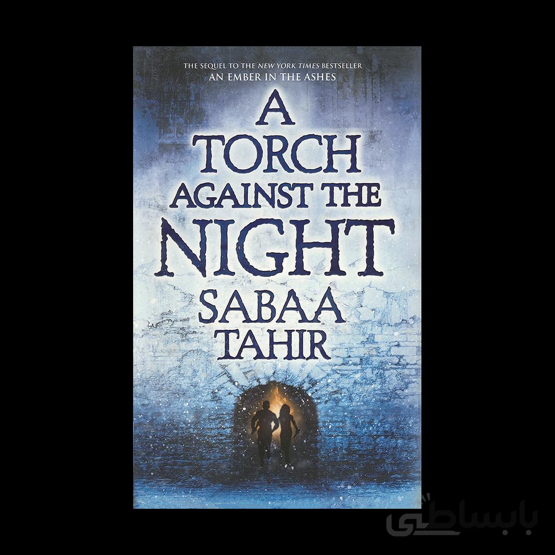 A Torch Against the Night An Ember in the Ashes 2