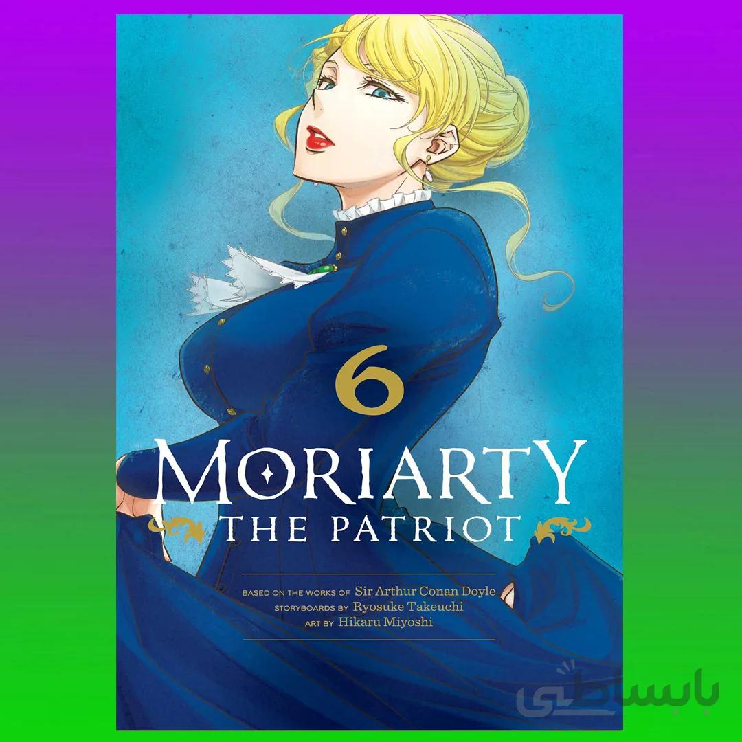 Moriarty the Patriot, Vol. 6 By Ryosuke Takeuchi