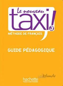 Le Nouveau Taxi ! 3 - Guide pédagogique