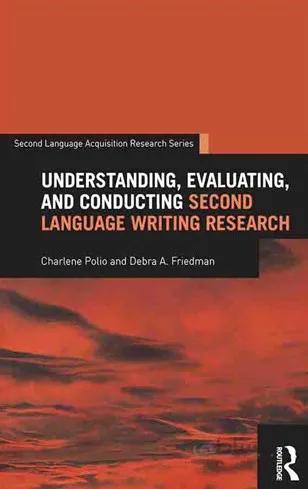 Understanding Evaluating and Conducting Second Language Writing Research