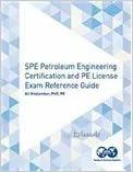دانلود کتاب SPE Petroleum Engineering Certification and PE License Exam Reference Guide
