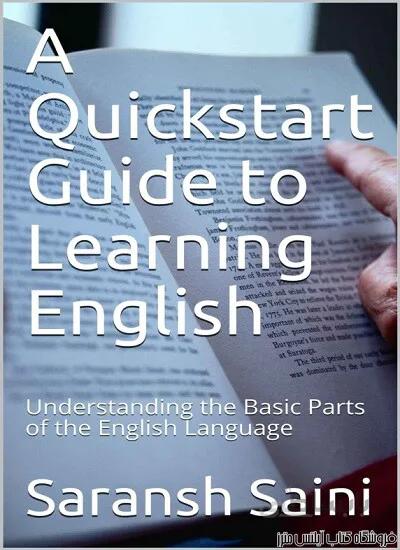 کتاب A Quickstart Guide to Learning English Understanding the Basic Parts of the English Language