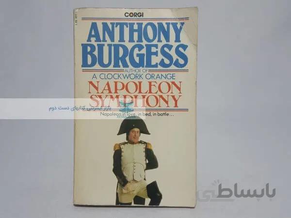 Napoleon Symphony Novel by Anthony Burgess