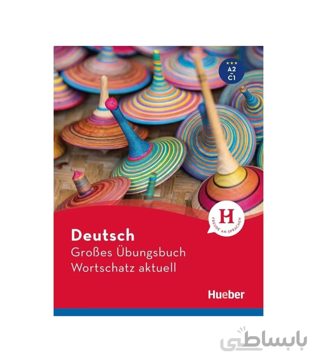 Deutsch Großes Übungsbuch Wortschatz aktuell A2-C1