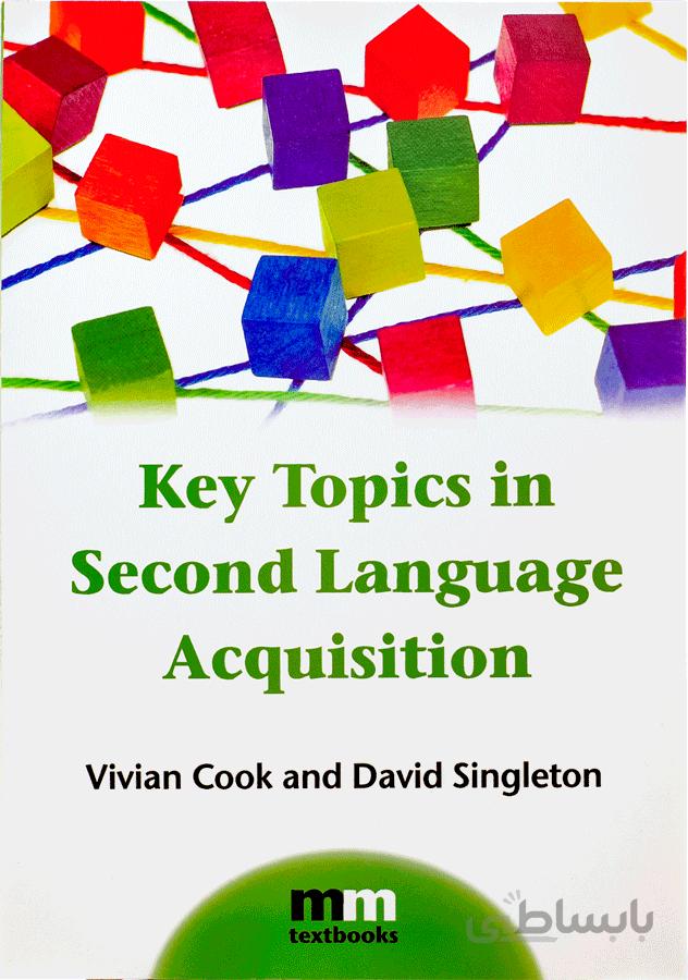 Key Topics in Second Language Acquisition