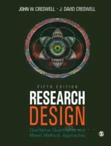 Research Design: Qualitative, Quantitative and Mixed Methods Approaches 5th Edition