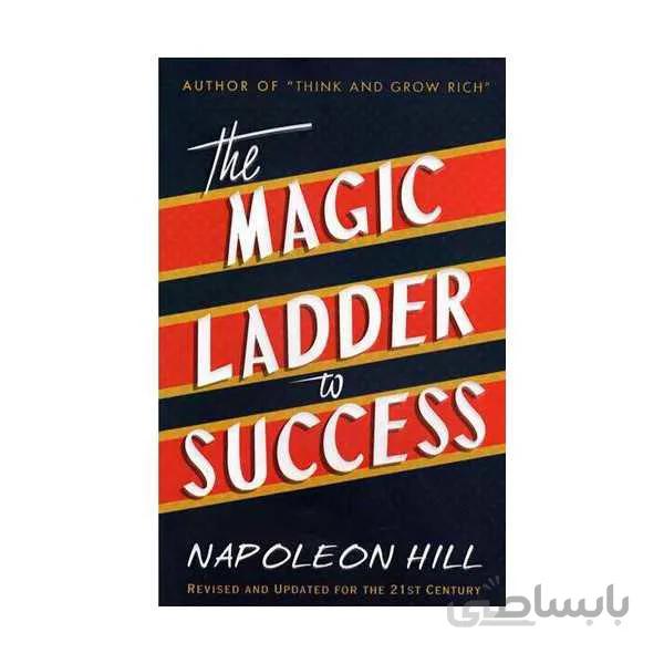 کتاب رمان انگلیسی نردبان جادویی برای رسیدن به موفقیت The Magic Ladder to Success