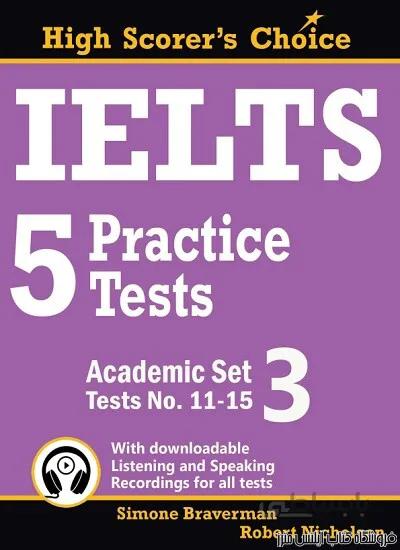 کتاب IELTS 5 Practice Tests Academic Set 3-Tests No 11-15