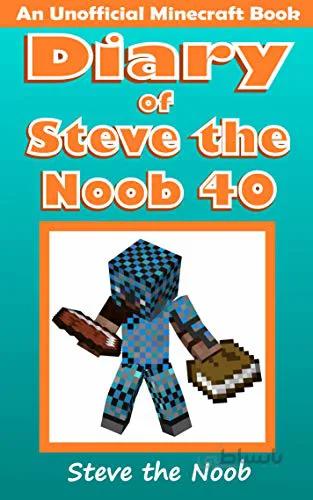 دانلود کتاب Diary of Steve the Noob 40 (An Unofficial Minecraft Book) (Diary of Steve the Noob Collection) - Epub + Converted PDF