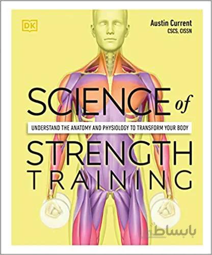 دانلود کتاب Science of Strength Training: Understand the anatomy and physiology to transform your body - Orginal Pdf