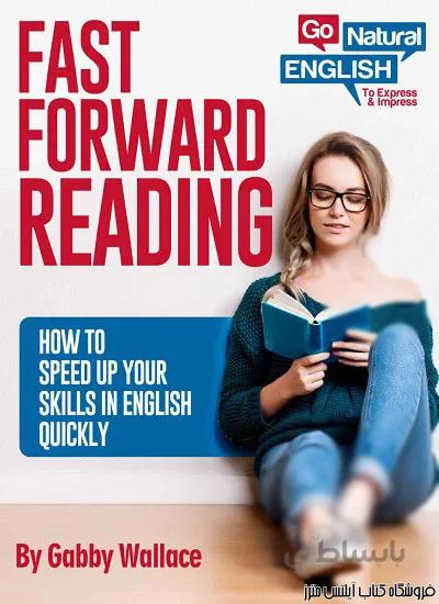 کتاب Fast Forward Reading-How to Speed Up Your Skills in English