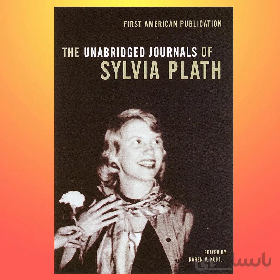 The Unabridged Journals of Sylvia Plath