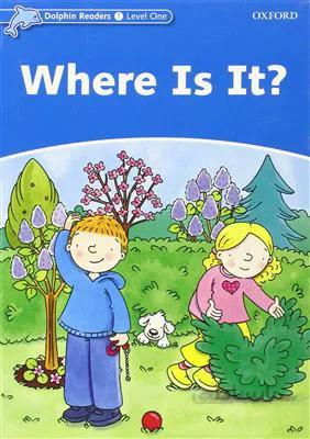 کتاب Dolphin Readers 1 – Where Is It?