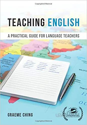 دانلود کتاب Teaching English: A Practical Guide for Language Teachers[2019] - Original PDF