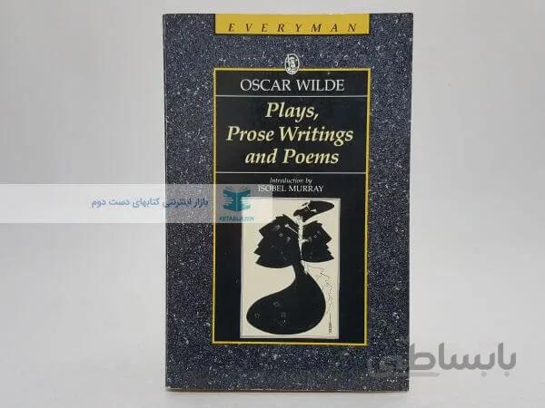 Oscar Wilde : Play,Prose Writings and Poems