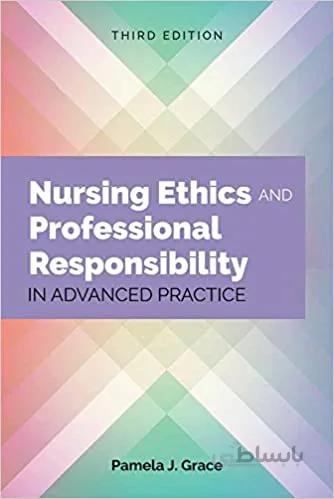 دانلود کتاب Nursing Ethics and Professional Responsibility in Advanced Practice (3rd Edition) - Orginal Pdf