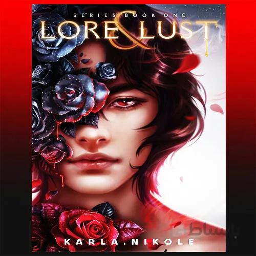 Lore and Lust Vol.1 By Karla Nikole